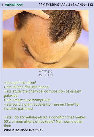 Anonymous 11/18/22(Fri)17:19:25 No.14997182 и 452Se.jpg 45 JPG >lets split the atom! >lets launch shit into space! >lets study the chemical composition of distant galaxies! >lets create supercomputers