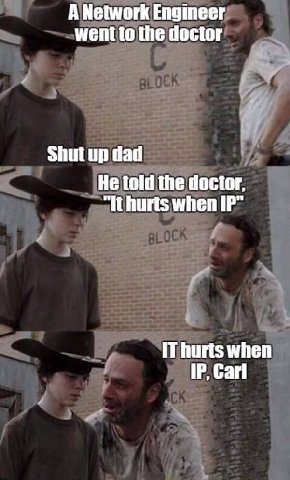 А Network Engineer the doctor и у Shut up dad He told the doctor, "It hurts when IT hurts when Carl