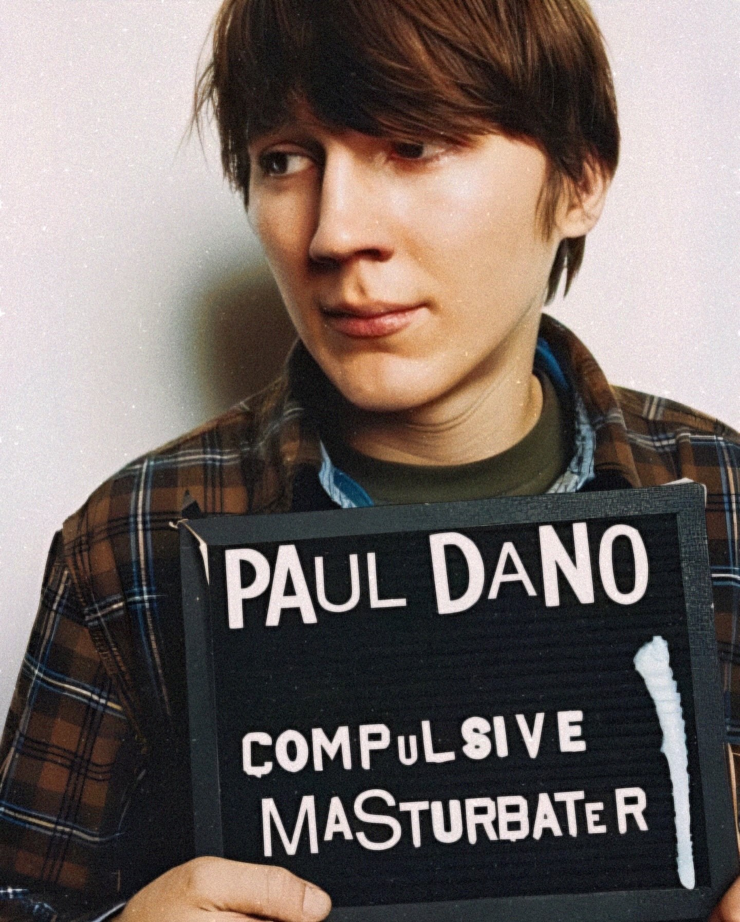 a ‘PAUL DANO MASTURBATER