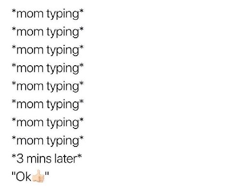 *mom typing* *mom typing* *mom typing* *mom typing* *mom typing* *mom typing* *mom typing* *mom typing* *3 mins later* и