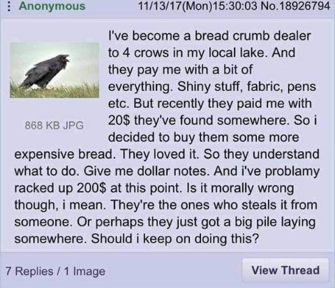 Anonymous 11/13/17(Mon)15:30:03 No.18926794 I've become a bread crumb dealer to 4 crows in my local lake. And they pay me with a bit of everything. Shiny stuff, fabric, pens etc. But recently they pai