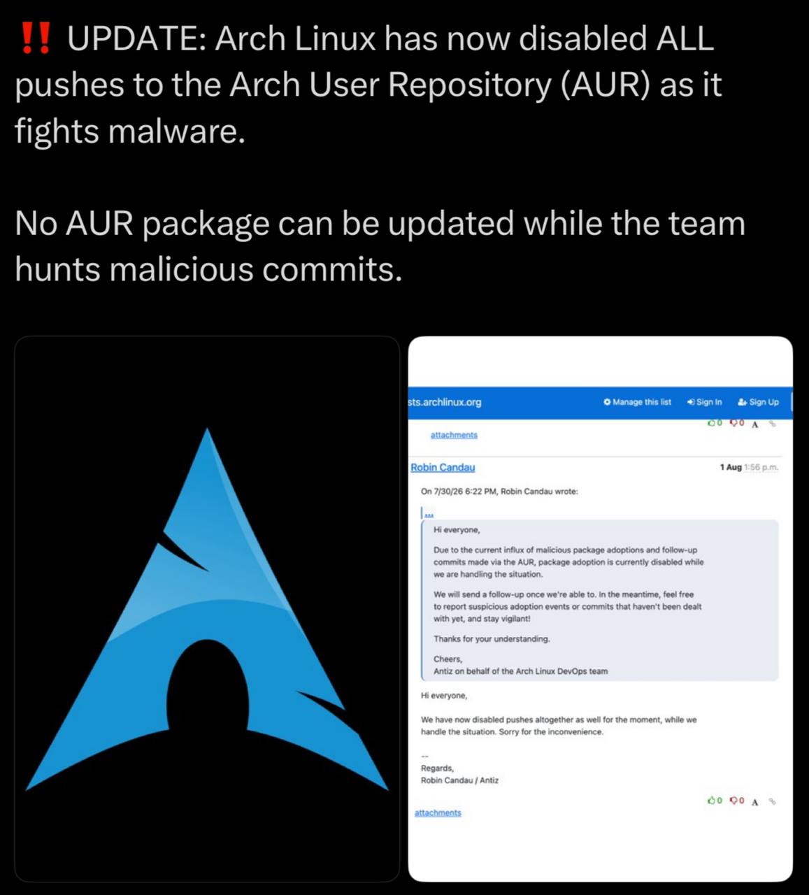 UPDATE: Arch Linux has now disabled ALL pushes to the Arch User Repository (AUR) as it fights malware. No AUR package can be updated while the team hunts malicious commits. sts.archlinux.org
