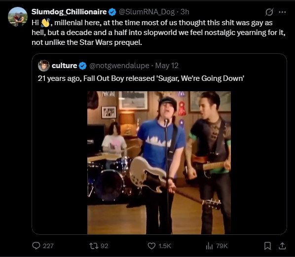 MMB Slumdog Chillionaire millenial here, at the time most of thought this shit was gay as hell, but a decade and a half into slopworld we feel nostalgic yearning for it, not unlike the Star Wars prequ