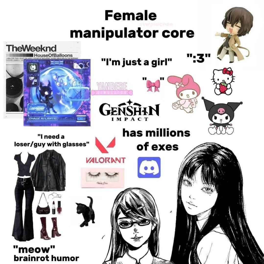 Female manipulator core We 3" just a girl IMPACT пеед а has millions loser/guy with glasses" \4 of exes VALORDNT A Hea brainrot humor К