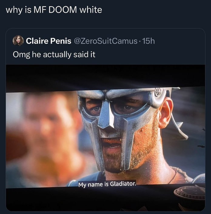 why is DOOM white Claire Penis Omg he actually said it My name is Gladiator.