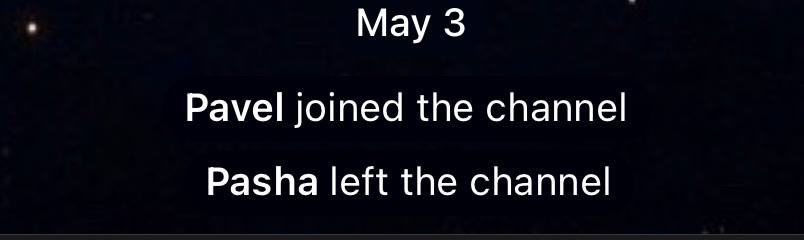 Мау 3 Pavel joined the channel Pasha left the channel