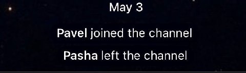 Мау 3 Pavel joined the channel Pasha left the channel