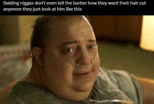 Balding niggas don’t even tell the barber how they want their hair cut anymore they just look at him like this