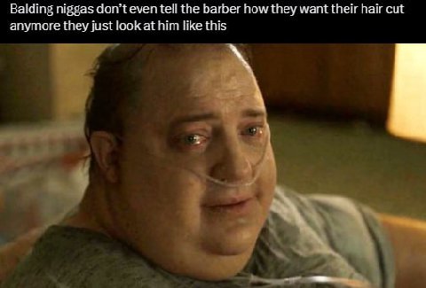 Balding niggas don’t even tell the barber how they want their hair cut anymore they just look at him like this