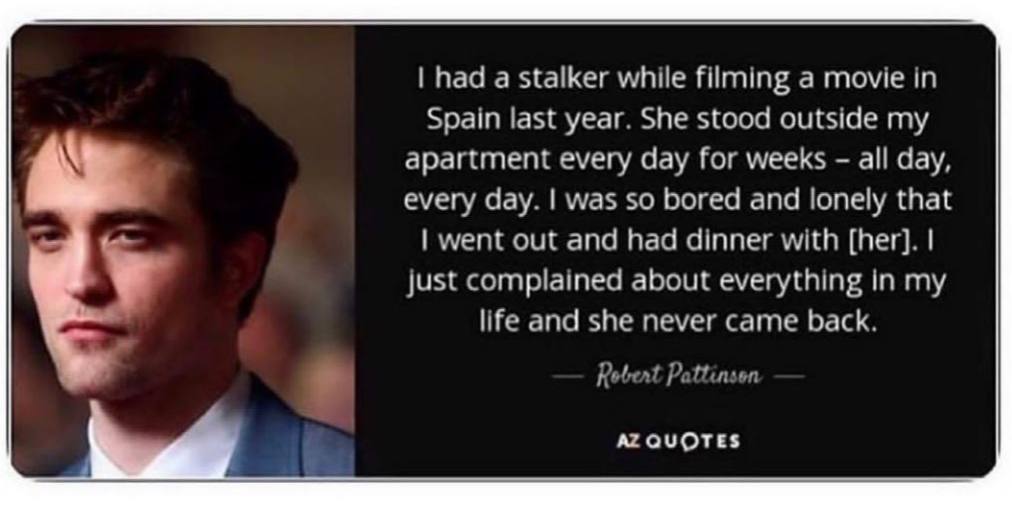 had a stalker while filming а movie in Spain last year. She stood outside my apartment every day for weeks all day, every day. was so bored and lonely that went out and had dinner with [her]. just com