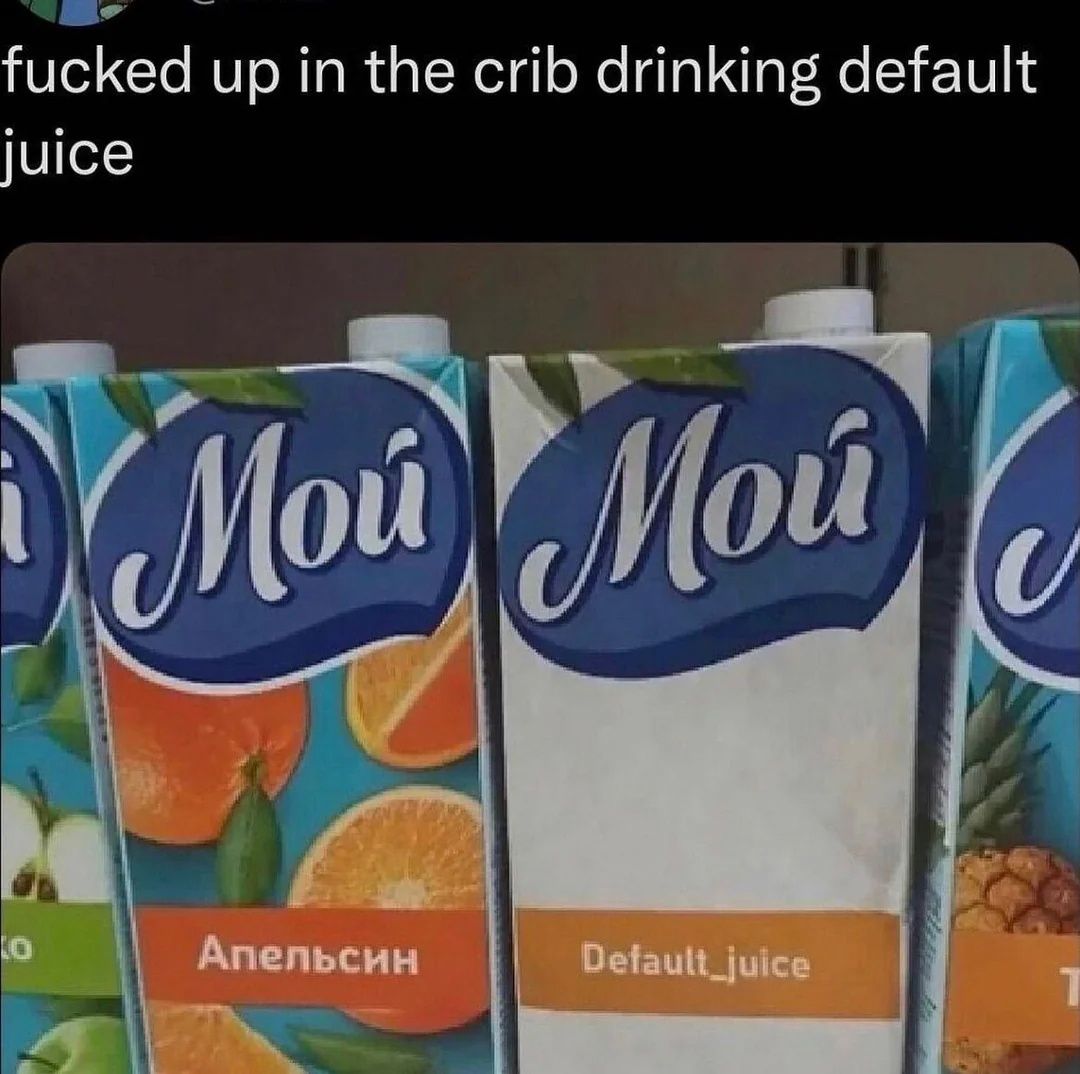 fucked up in the crib drinking default juice i 4 Апельсин Default_juice