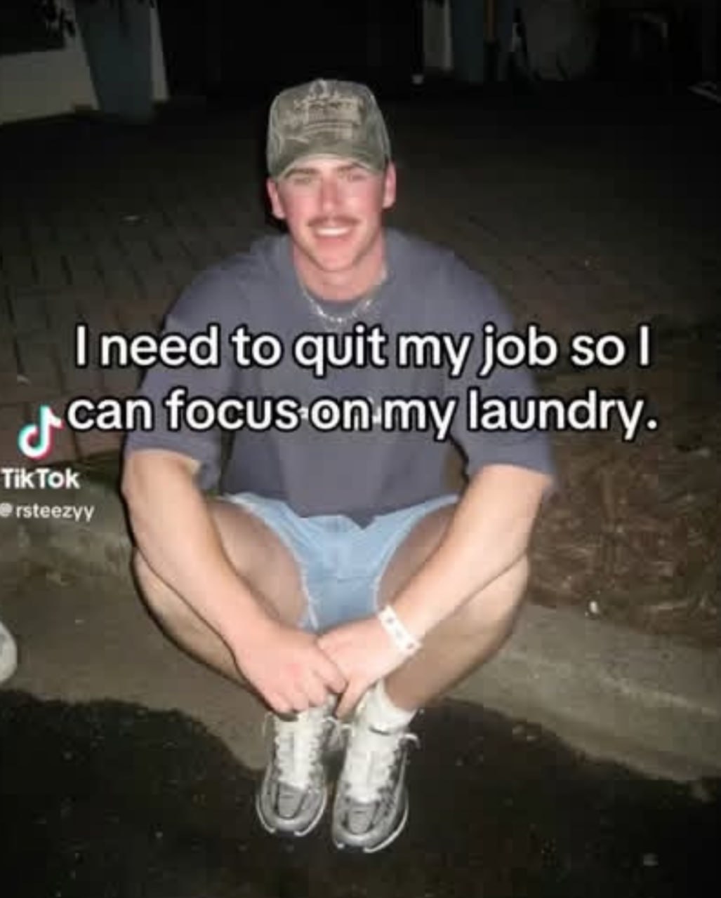пеед to quit my job so фсап laundry Tik Tok rsteezyy