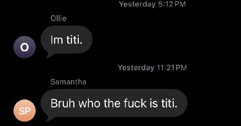 Yesterday ОШе titi. Yesterday Samantha Bruh who the fuck is titi.