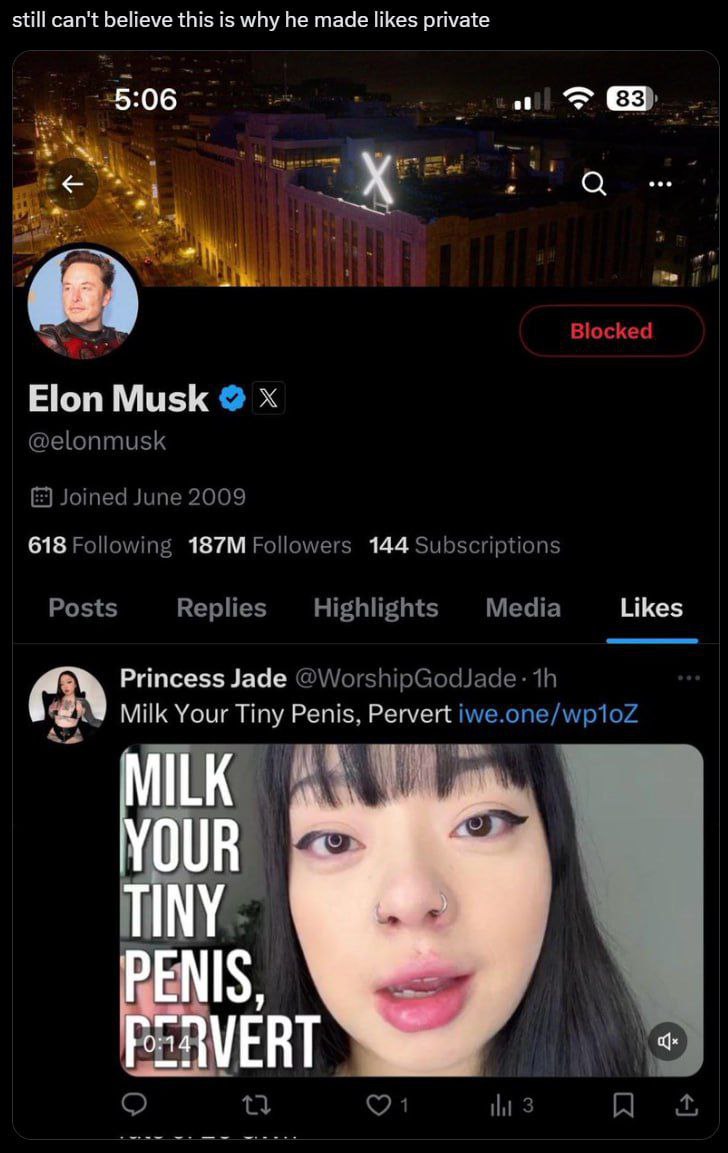 still can't believe this is why he made likes private я Blocked Elon Musk @elonmusk Joined June 2009 618 Following Followers 144 Subscriptions Posts Replies Highlights Media Likes Princess Jade у Milk