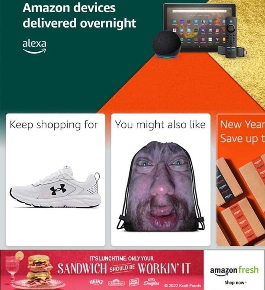 Amazon devices delivered overnight a¥ alexa New Year Keep shopping for You might also like Save up a LUNCHTIME. ONLY YOUR SANDWICH WORKIN’ IT WEINZ 2022 Kraft Foods Shop now