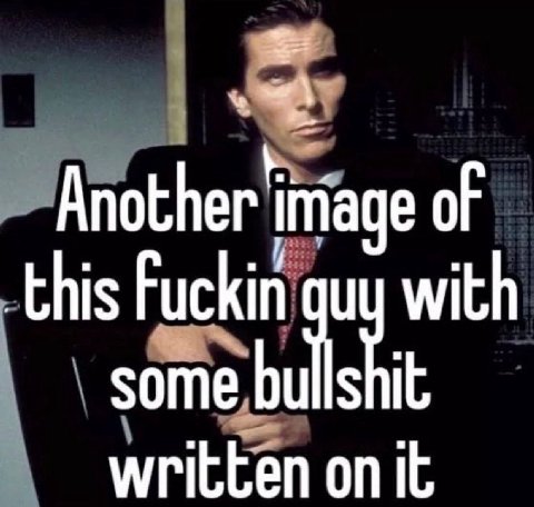 Another image of this Fuckin quy with some on it