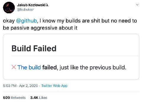 Jakub Koztowski A @kubukoz okay @github, know my builds are shit but no need to be passive aggressive about it Build Failed The build failed, just like the previous build. 5:03 Apr 2, 2020 Twitter Web