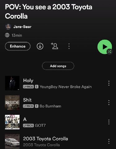 POV: You see a 200$ Toyota Corolla Jare-Bear 13min 2: Add songs и Holy YoungBoy Never Broke Again Shit В Burnham A К GOT7 2003 Toyota Corolla 2003 Toyota Corolla