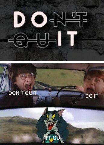 DON'T QUIT