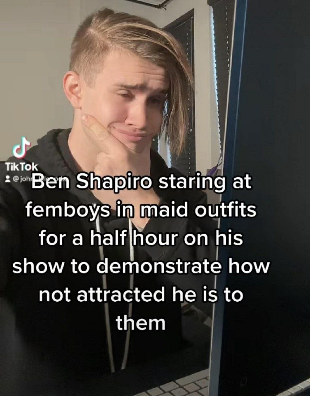 Shapiro staring at femboys in maid outfits fora on his show to demonstrate how not attracted he is to them