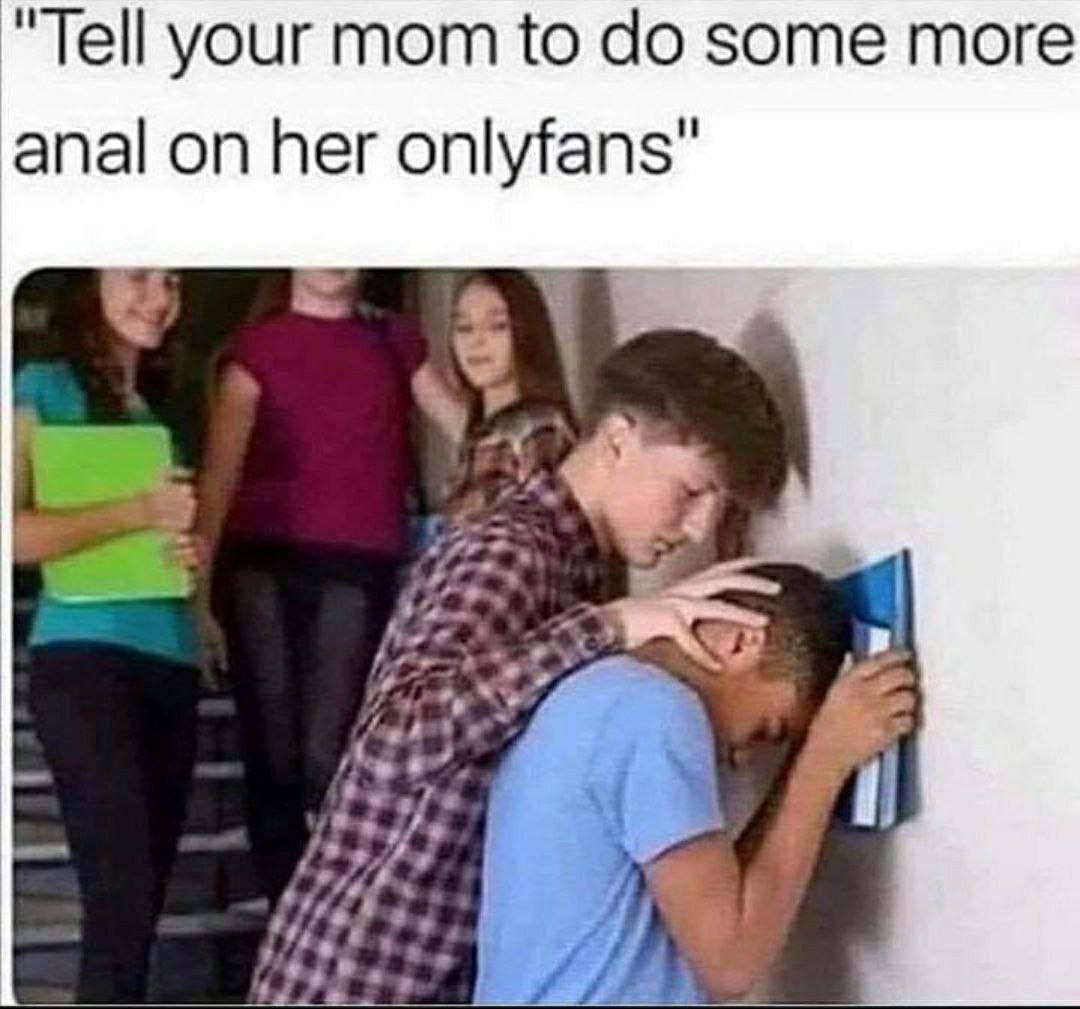 your mom to some more anal on her onlyfans"