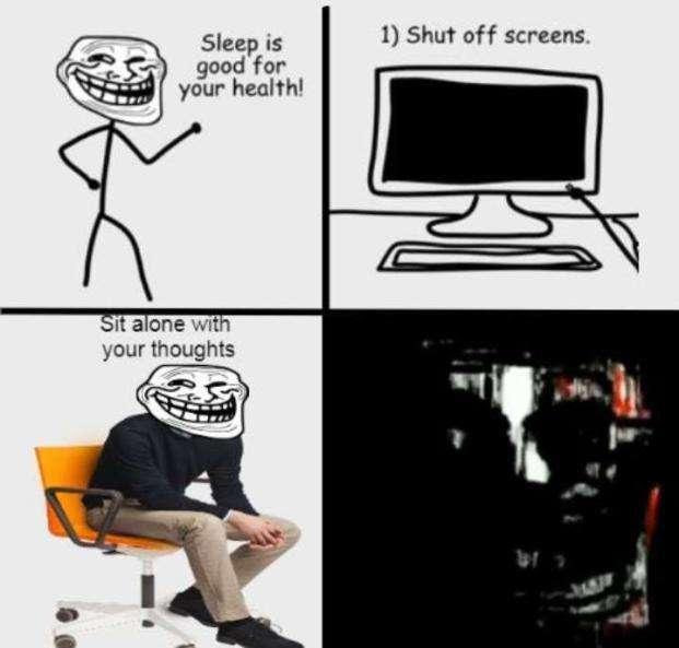 Sleep is 1) Shut off screens good for your health! it wit your thoughts