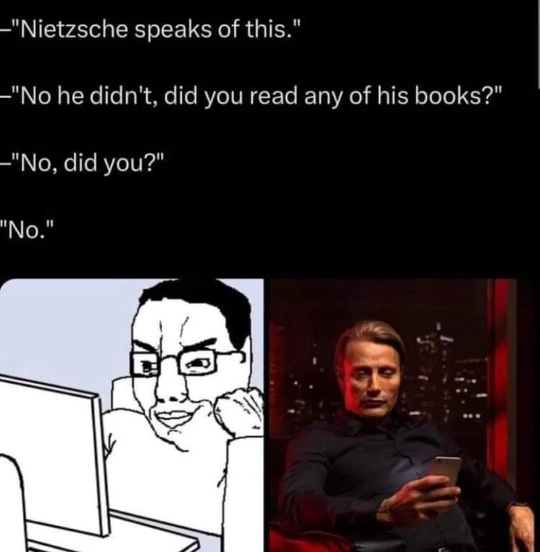 —"Nietzsche speaks of this." he didn't, did you read any of his books?" did you?" "No."