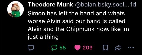 ГПеодоге Munk У Simon has left the band and whats worse Alvin said our band Is called Alvin and the Chipmunk now. like just a thing