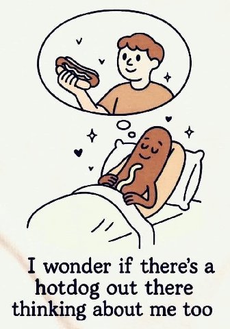 I wonder if there’s a hotdog out there thinking about me too