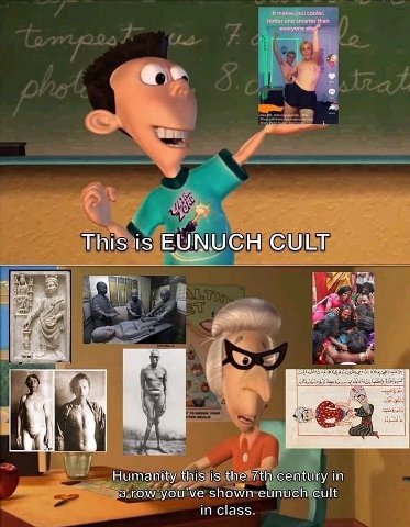 Бопег ond smarter than It makes you everyone This is EUNUCH CULT с of Humanity this is the century in row you've shown eunuch cult