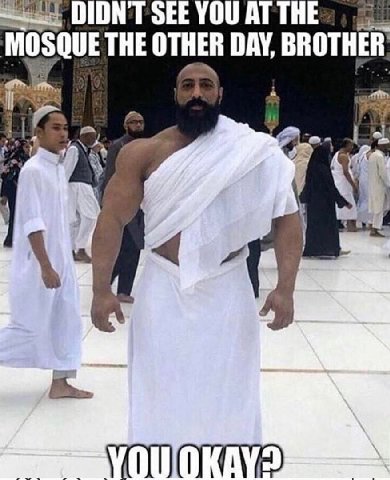 DIDNT MOSQUE THE OTHER DAY, BROTHER: 4