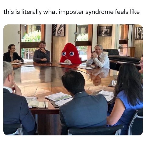 this is literally what imposter syndrome feels like