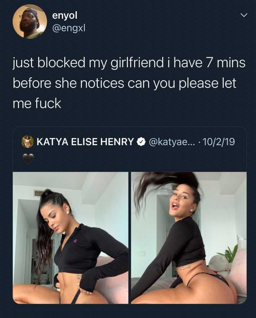 епуо! just blocked my girlfriend i have 7 mins before she notices can you please let me fuck KATYA ELISE HENRY @katyae... 5 a, Я