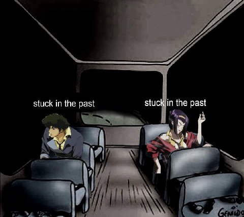 stuck in the past stuck in the past