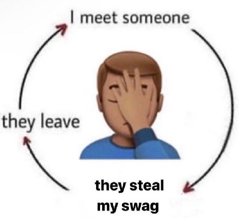 meet someone у they steal my swag
