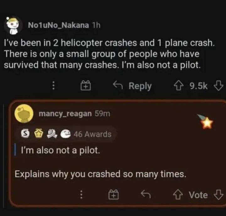 Гуе been in 2 helicopter crashes and 1 plane crash There is only a small group of people who have survived that many crashes. also nota pilot also not a pilot. Explains why you crashed so many times.