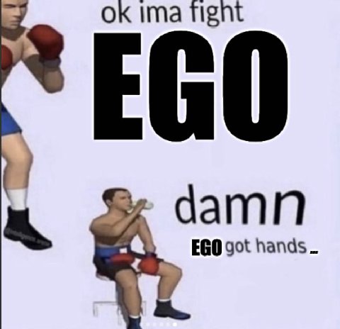 EGO damn 4. got