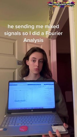 he sending те mixed | signals so | did a Fourier