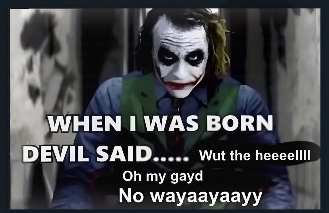 2 WHEN WAS BORN DEVIL SAID..... Wut the my дауа No мауаауаауу
