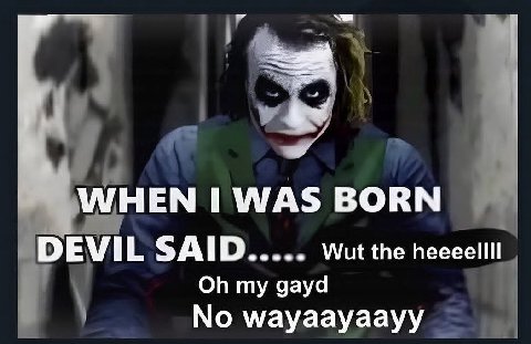 2 WHEN WAS BORN DEVIL SAID..... Wut the my дауа No мауаауаауу