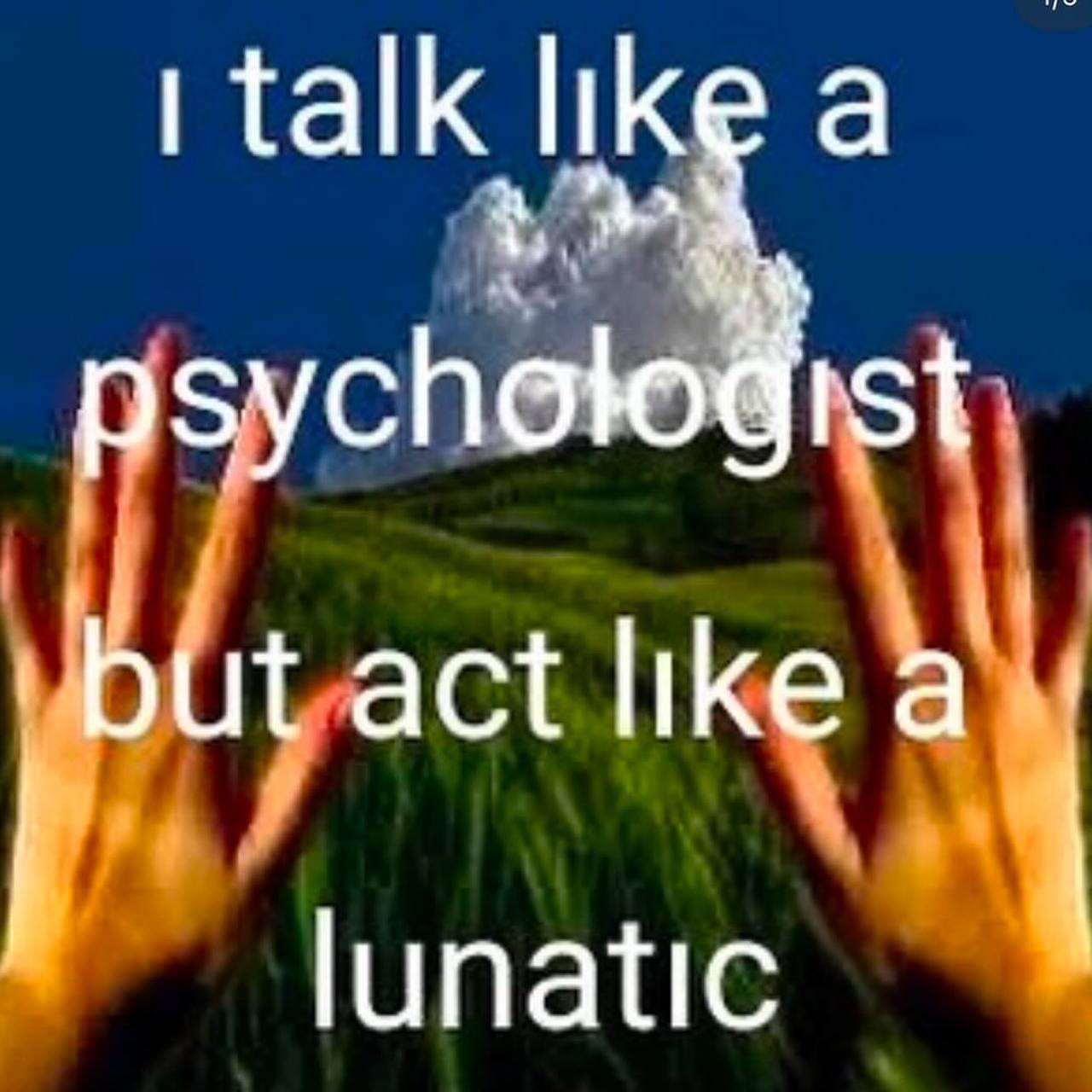talk sych act lunatic