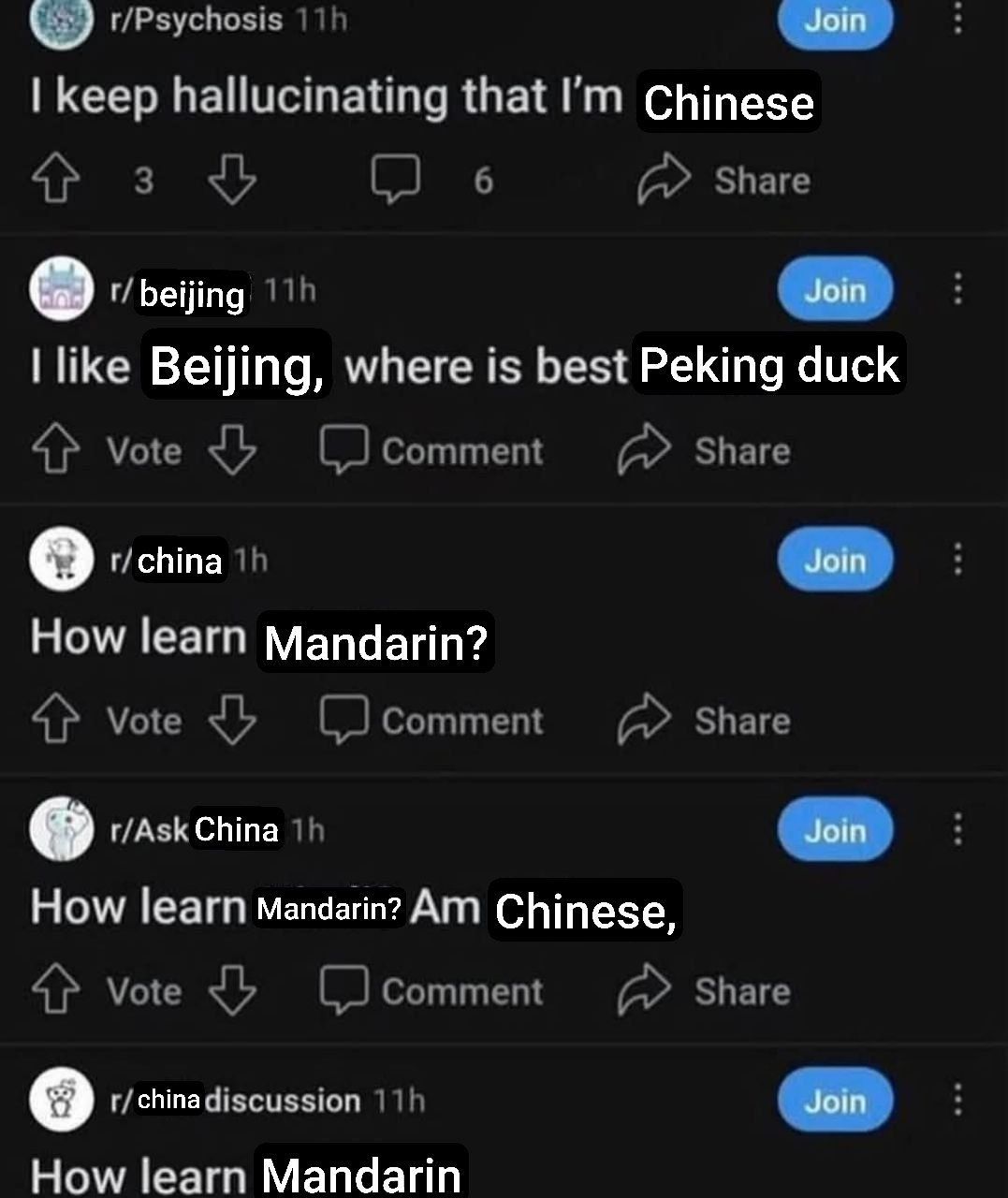 Psychosis Join keep hallucinating that Chinese beijing Join like Beijing, where is best Peking duck г/сНта Join How learn Mandarin? r/Ask China Join How learn Mandarin? Chinese, о Join How learn Manda