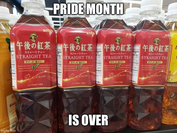 PRIDEMONTH Ate STRAIGHT TEA STRAIGHT TEA ISTRAIGHT TEA STRAIGHT TEA у 2 15 OVER