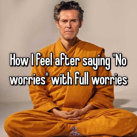 How Feel after saying worries with Full worries