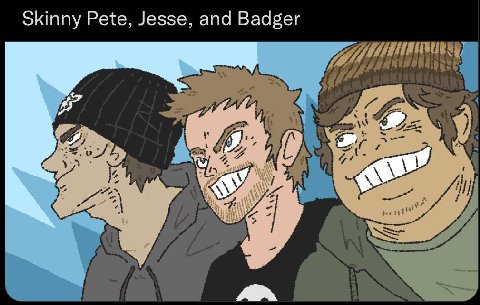 Skinny Pete, Jesse, and Badger