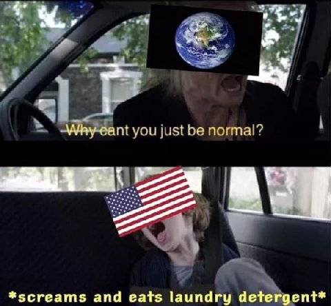 you just be normal? *screams and eats laundry detergent*