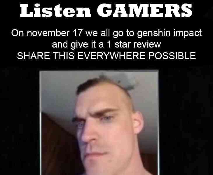 Listen САМЕВ$ On november 17 we all to genshin impact and give ita 1 star review SHARE THIS EVERYWHERE POSSIBLE
