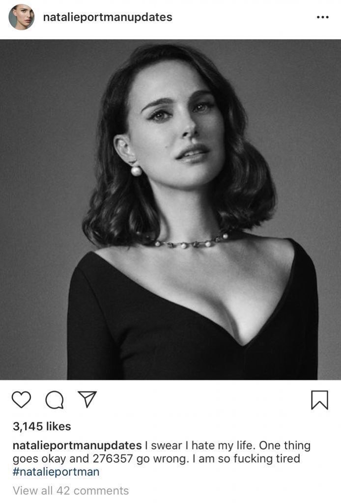 63 natalieportmanupdates 3,145 likes natalieportmanupdates swear hate my life. One thing goes okay and 276357 wrong. so fucking tired #natalieportman View all 42 comment
