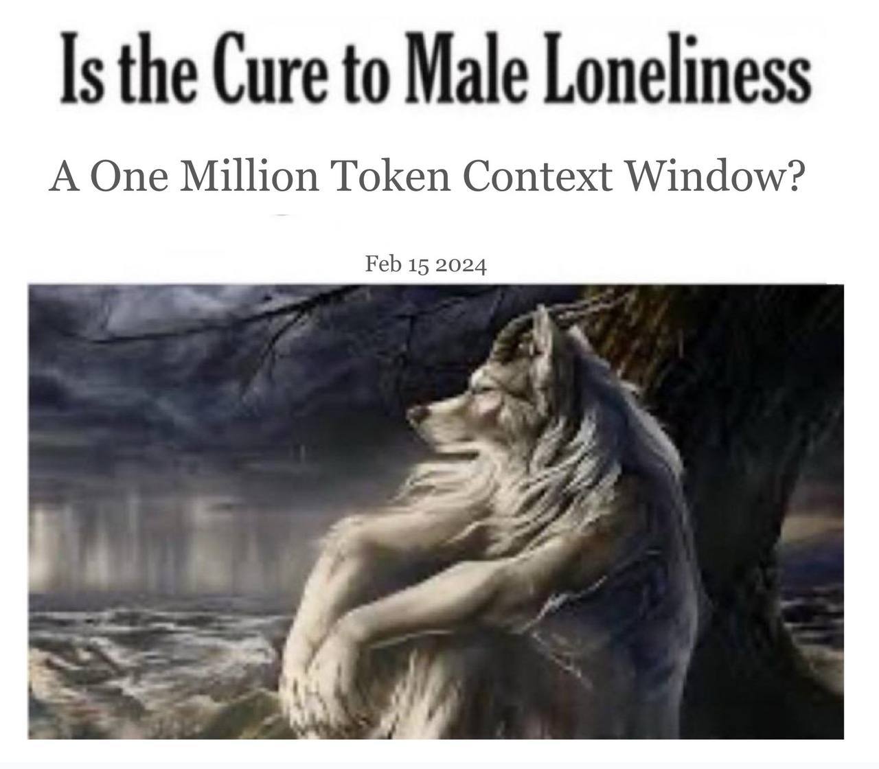 Is the Cure to Male Loneliness A One Million Token Context Window? Feb 15 2024