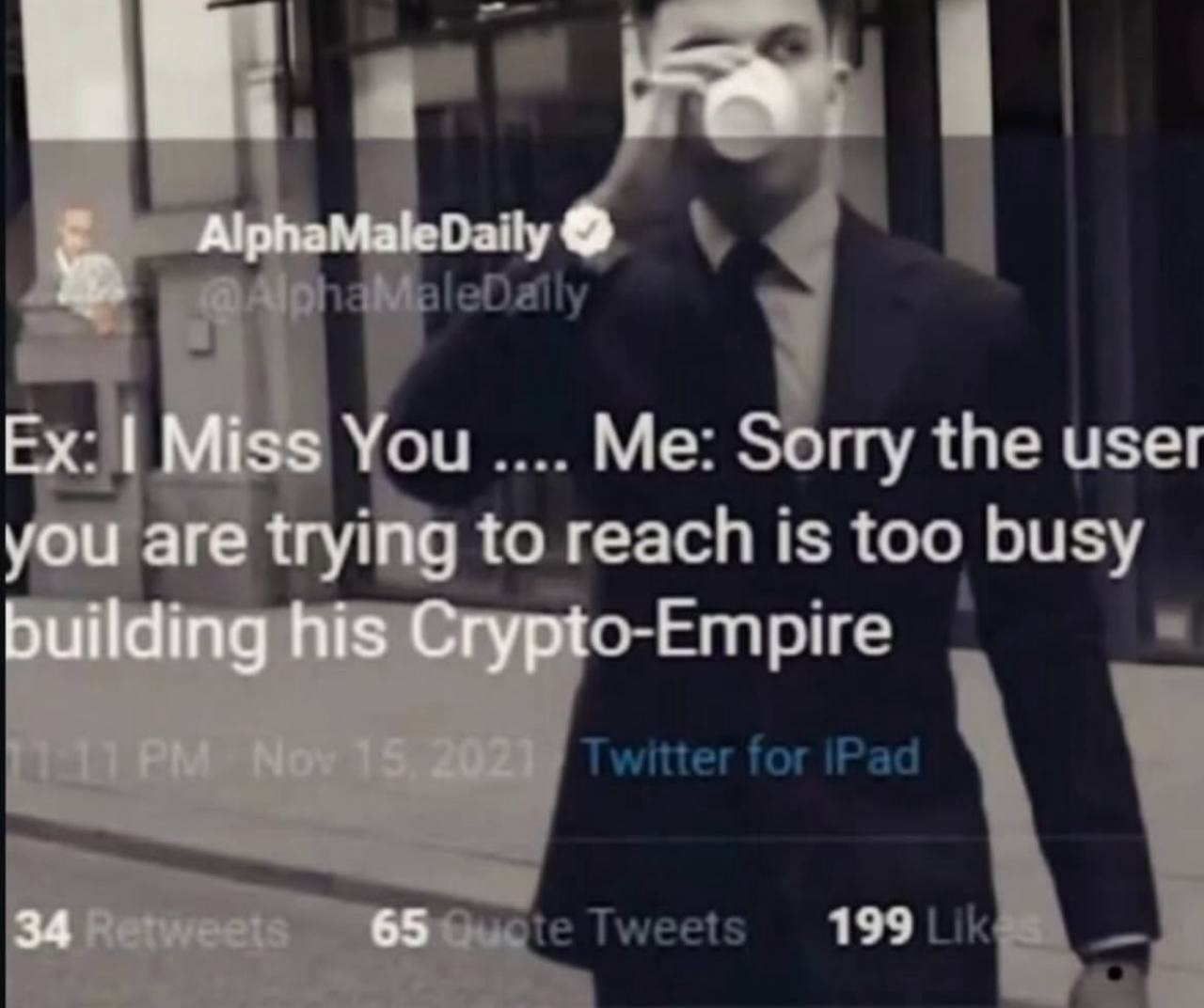4 AlphaMaleDaily Miss You Me: Sorry the user you are trying to reach is too busy building his Crypto-Empire 34 65 199